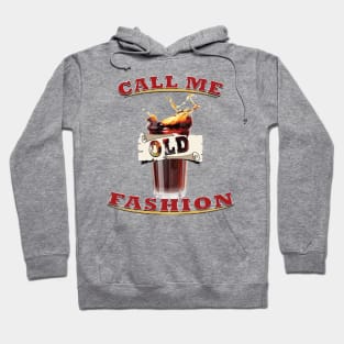 Call me old fashion Hoodie